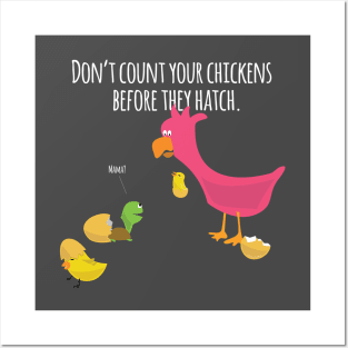 Don't count your chickens Posters and Art